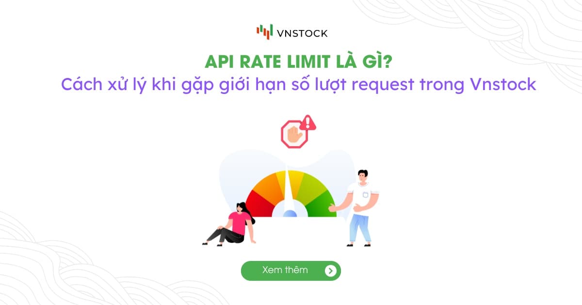 API Rate Limit Là Gì? Cách Xử Lý Giới Hạn API Trong Vnstock