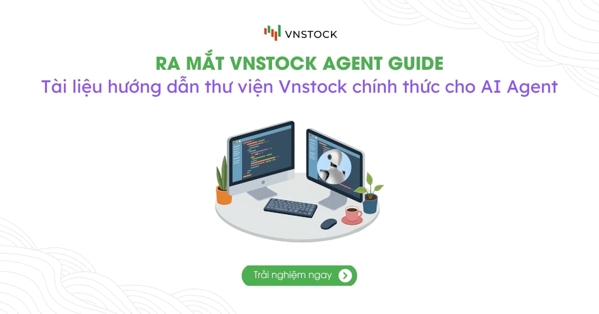 Ra mắt Vnstock Agent Guide: Tài liệu lập trình với AI Agent cho thư viện Vnstock