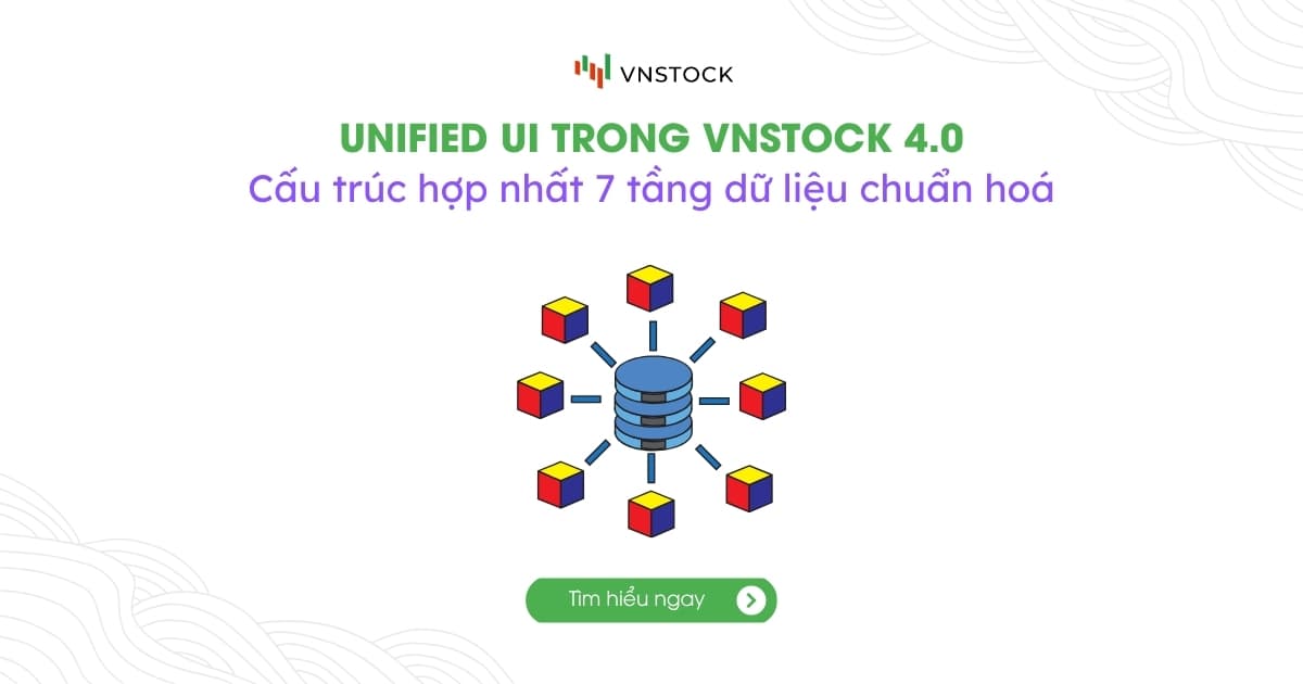 Vnstock 4.0: Kiến Trúc Dữ Liệu 7 Lớp và Giao Diện Hợp Nhất