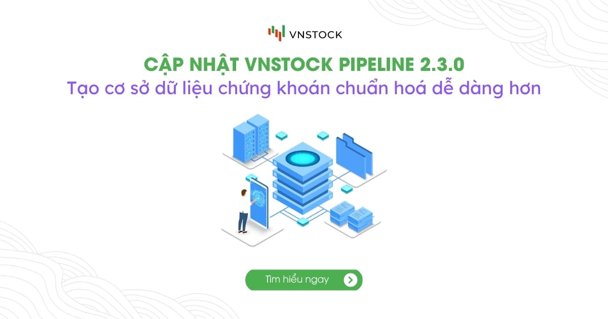 Tạo Database Chứng Khoán Chuẩn Hoá với Vnstock Pipeline 2.3.0