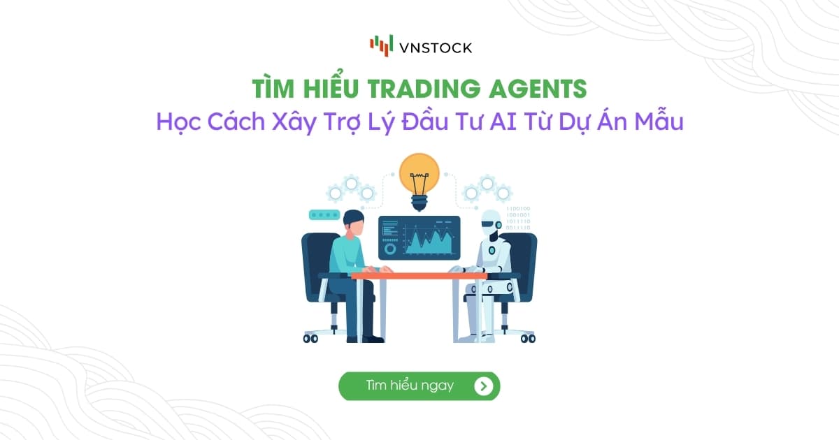 TradingAgents: Tổ Chức Nhóm Trợ Lý AI Cho Nhà Đầu Tư